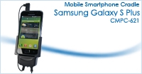 Samsung Galaxy S Plus Cradle / Holder